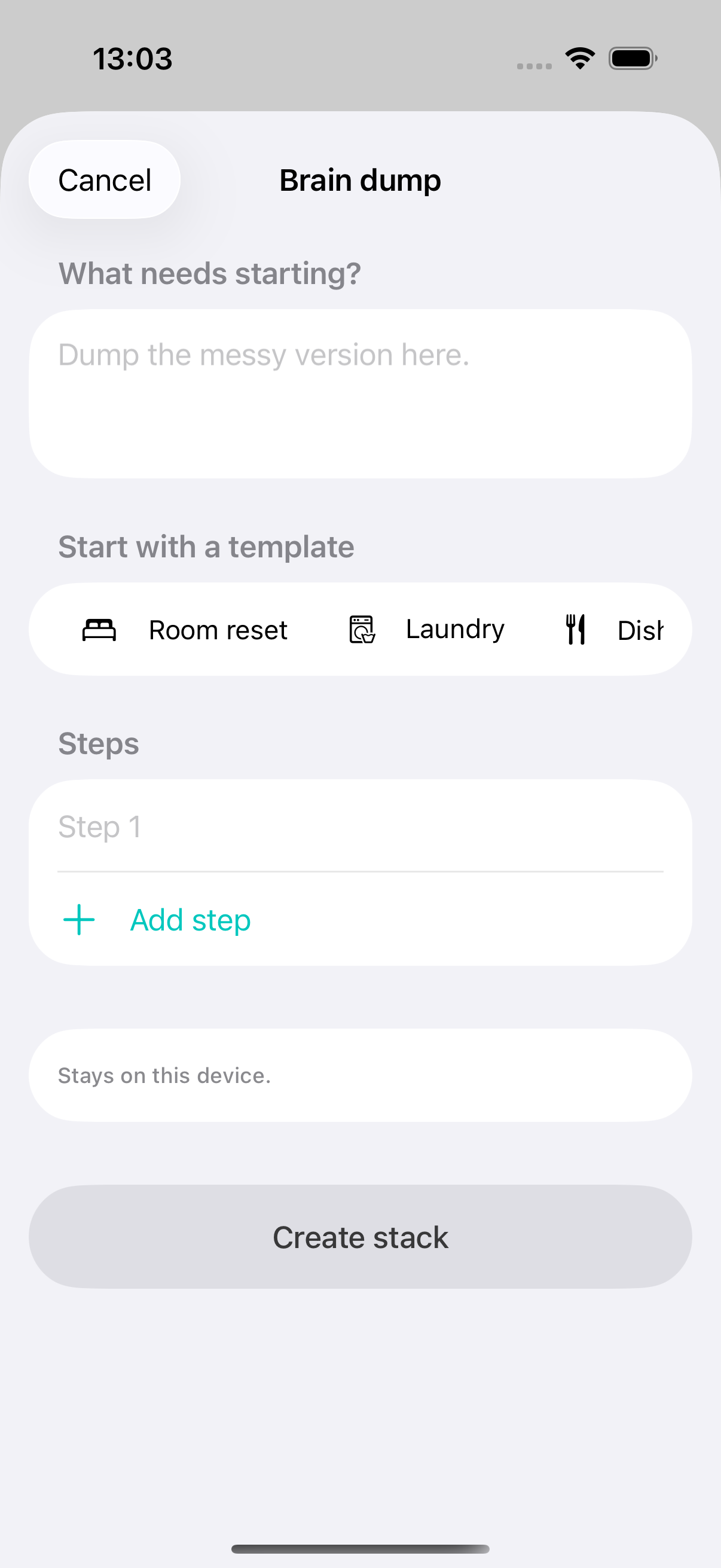 Brain dump screen with a text field and template chips like Room reset and Laundry
